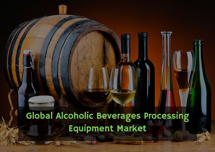 Alcoholic Beverages Processing Equipment Market detailed strategies, Competitive landscaping and developments for next 5 years