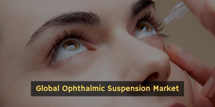 Ophthalmic Suspension Market Rapid Growth with Rising Application Scope by 2025 | Top Players- Bausch Health Companies Inc. (Canada), Bayer AG (Germany), Genentech, Inc. (US), Falcon Group (India)
