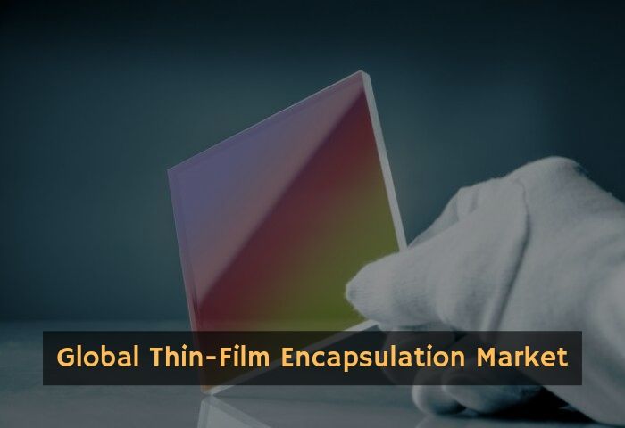 Thin-Film Encapsulation Market 2019-2026 Research Report | Know The Growth Factors and Future Scope