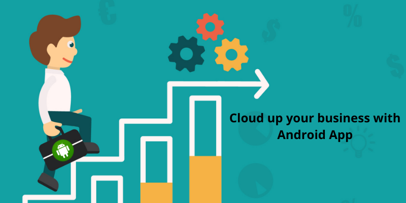 cloud up your business with android app