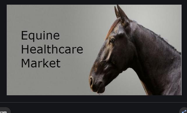 Analysis of Potential Impact of COVID-19 on Equine Healthcare Market